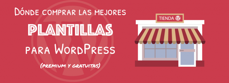 Dónde comprar las mejores plantillas para WordPress